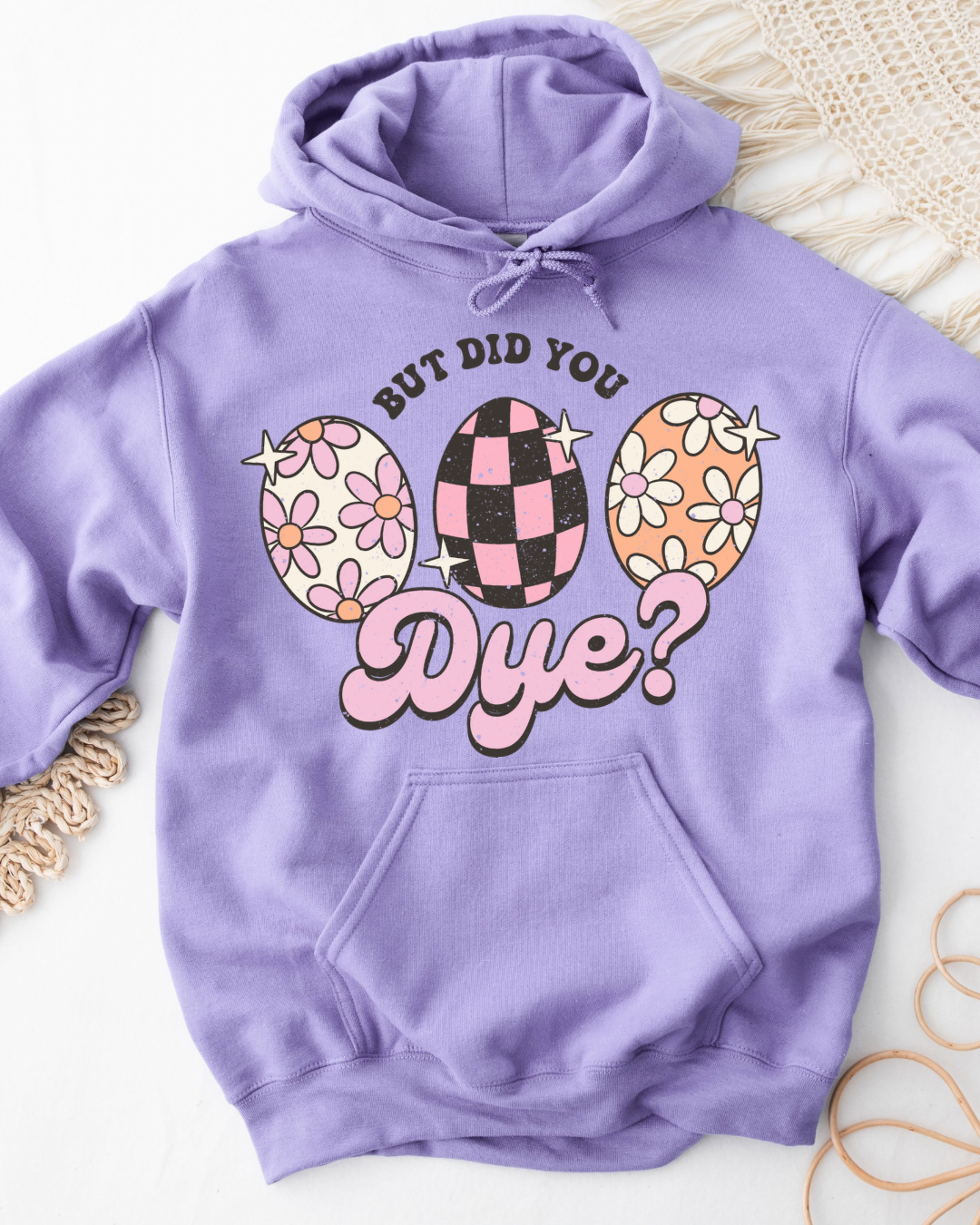 But Did You Dye? Women’s Hoodie