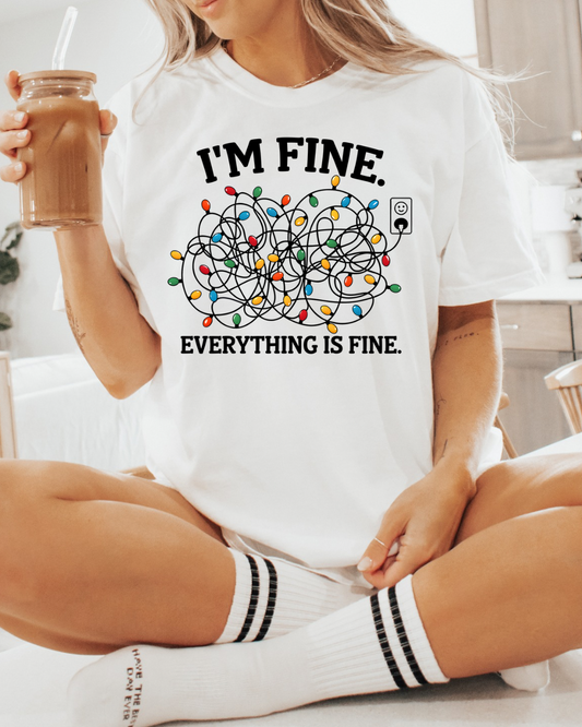 I’m Fine, Everything Is Fine Tee-Shirt