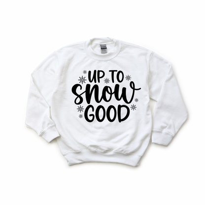 Up To Snow Good Kids Crewneck Sweatshirt