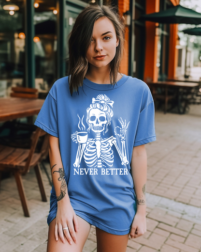 Never Better Skeleton Tee-Shirt