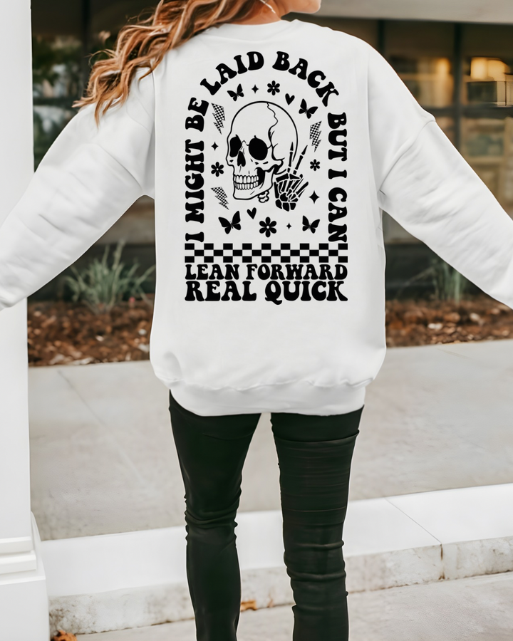 Laid Back But I Can Lean Forward Real Quick Women’s Crewneck Sweatshirt