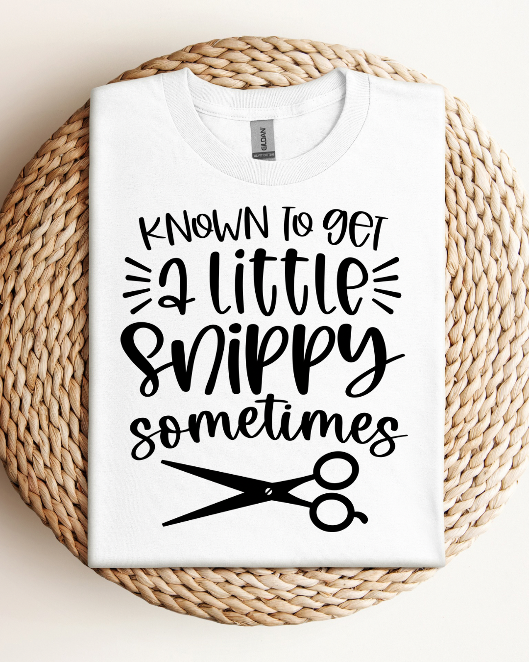 Known To Get A Little Snippy Sometimes Women’s Tee-Shirt