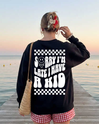 Sorry I’m Late, I Have A Kid Women’s Crewneck Sweatshirt