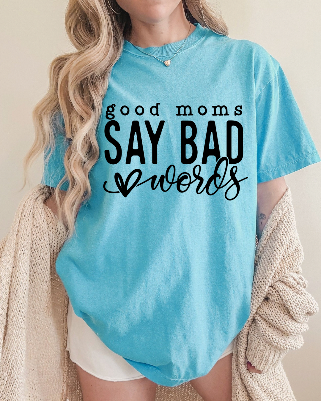 Good Moms Say Bad Words Women’s Tee-Shirt