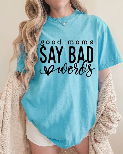 Good Moms Say Bad Words Women’s Tee-Shirt