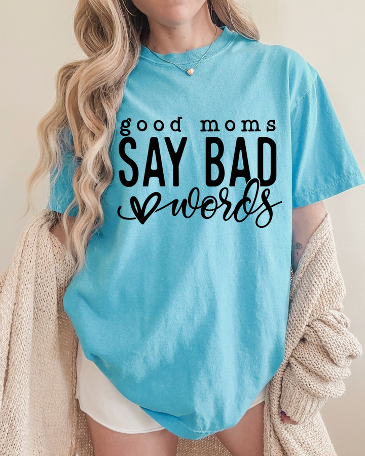 Good Moms Say Bad Words Women’s Tee-Shirt