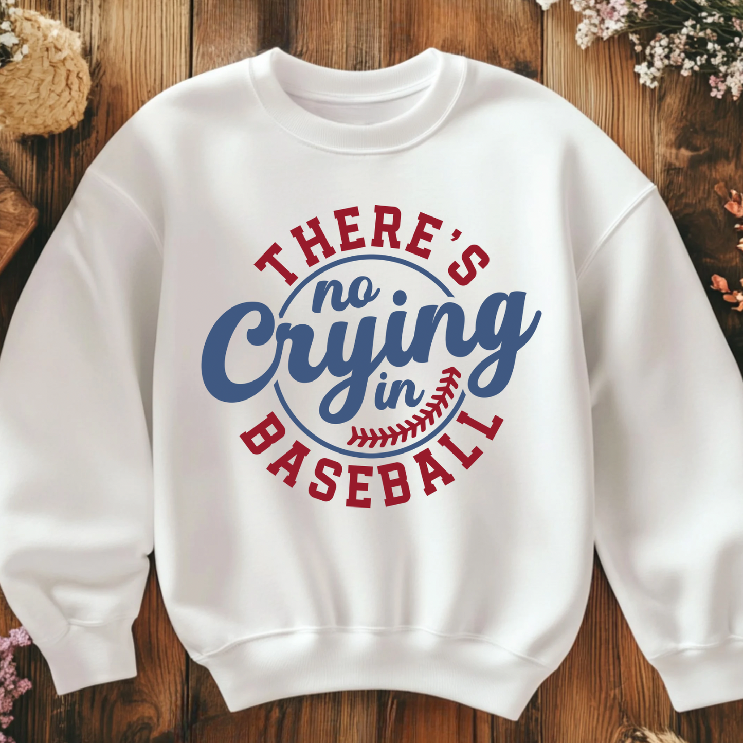 There’s No Crying In Baseball Crewneck