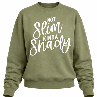 Not Slim, Kinda Shady Women’s Crewneck Sweatshirt