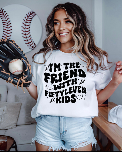 I’m The Friend With Fiftyleven Kids Women’s Tee-Shirt