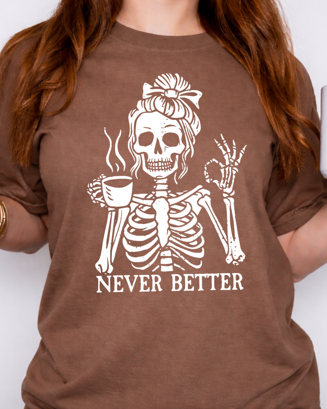 Never Better Skeleton Tee-Shirt