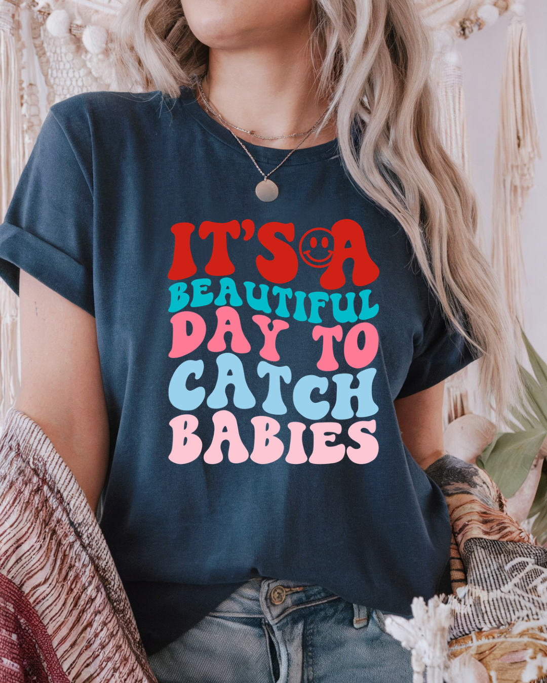 It’s A Beautiful Day To Catch Babies Women’s Tee-Shirt