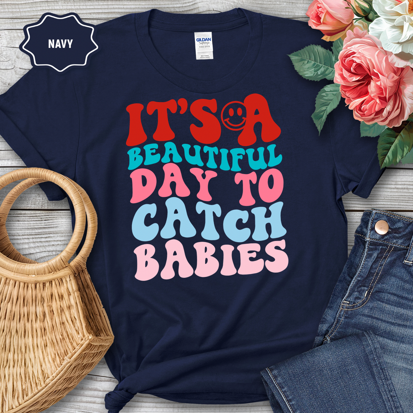 It’s A Beautiful Day To Catch Babies Women’s Tee-Shirt