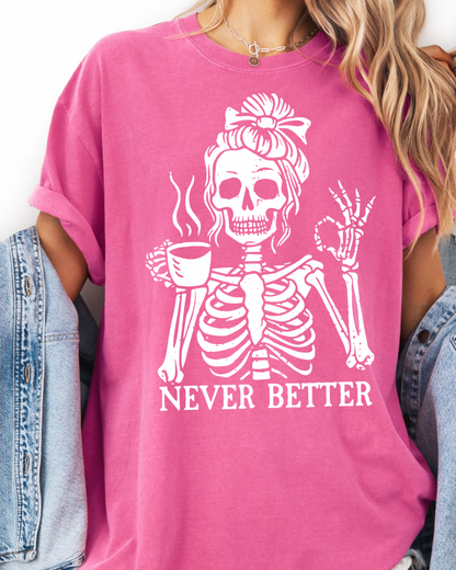 Never Better Skeleton Tee-Shirt