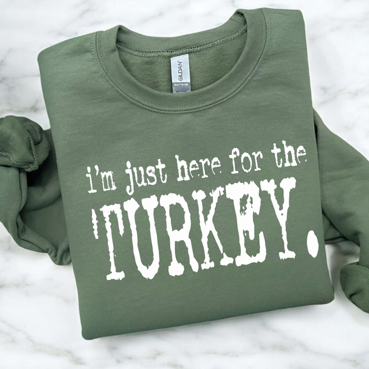 Just Here For The… Sweatshirt