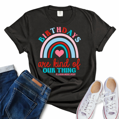 Birthday’s Are Kind Of Our Thing Women’s Tee-Shirt