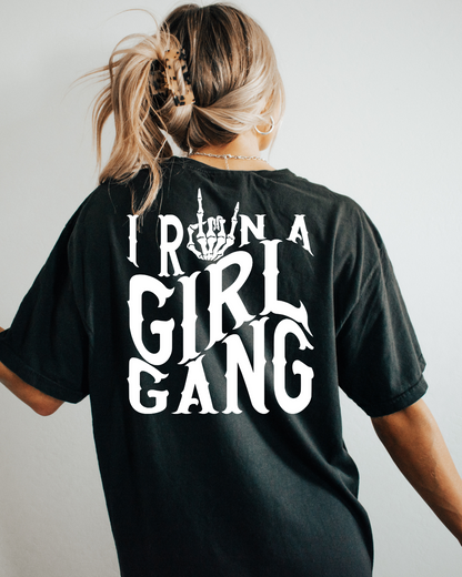 I Run A Girl Gang Women’s Tee-Shirt