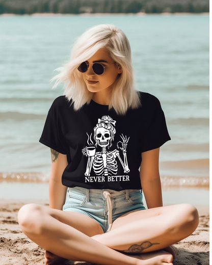 Never Better Skeleton Tee-Shirt