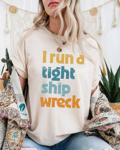 I Run A Tight Ship Wreck Women’s Tee-Shirt