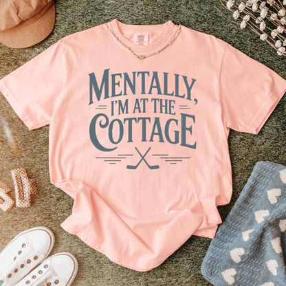 Mentally, I’m At The Cottage Tee-Shirt