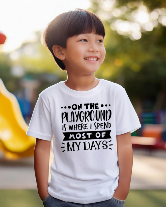 On The Playground Is Where I Spend Most Of My Days Toddler & Kid Tee-Shirt