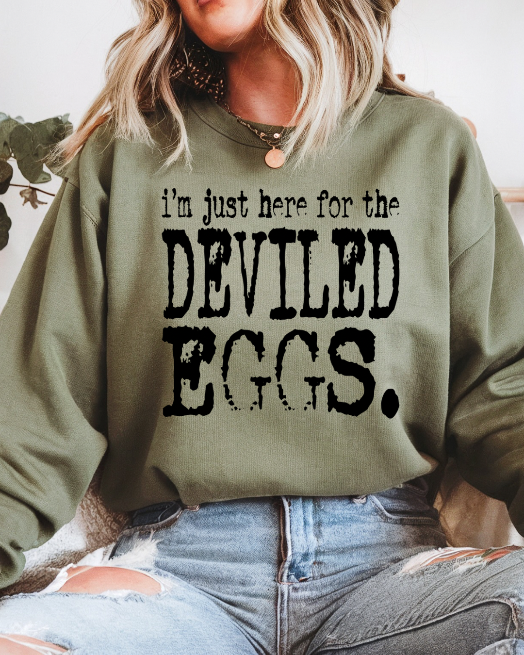 I’m Just Here For The Deviled Eggs Women’s Crewneck Sweatshirt