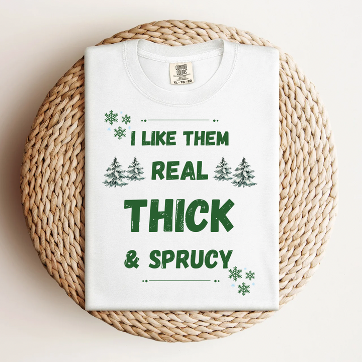 Thick &amp; Sprucy Tee-Shirt