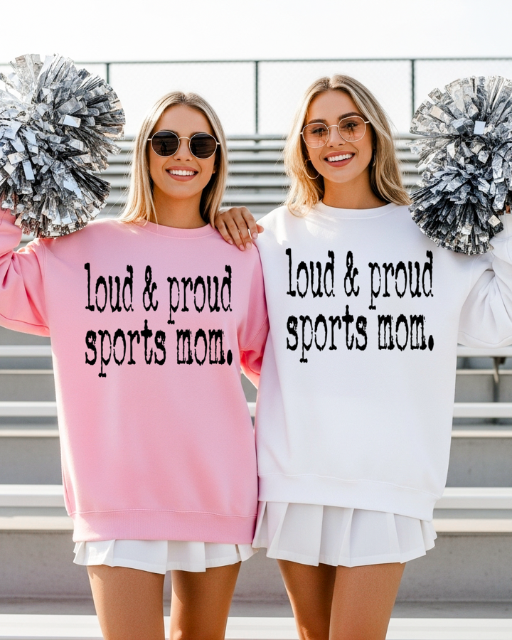 Loud &amp; Proud Sports Mom Women’s Crewneck Sweatshirt