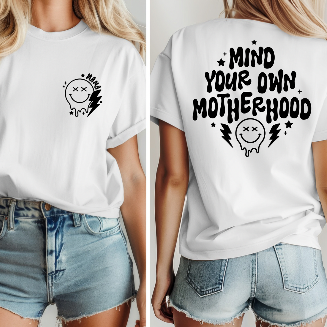 Mind Your Own Motherhood Tee-Shirt