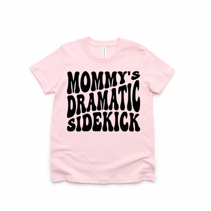 Mommy’s Dramatic Sidekick Toddler & Kids Tee-Shirt