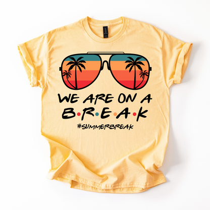 We Were On A Break Women’s Tee-Shirt