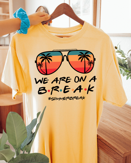 We Were On A Break Women’s Tee-Shirt