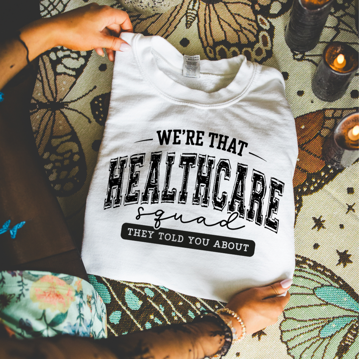 We’re That Healthcare Squad Women’s Crewneck Sweatshirt