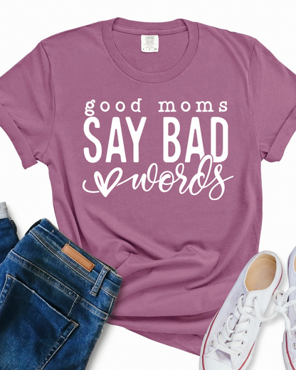 Good Moms Say Bad Words Women’s Tee-Shirt