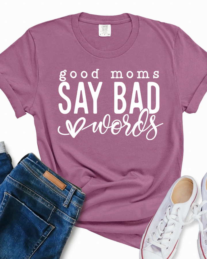 Good Moms Say Bad Words Women’s Tee-Shirt