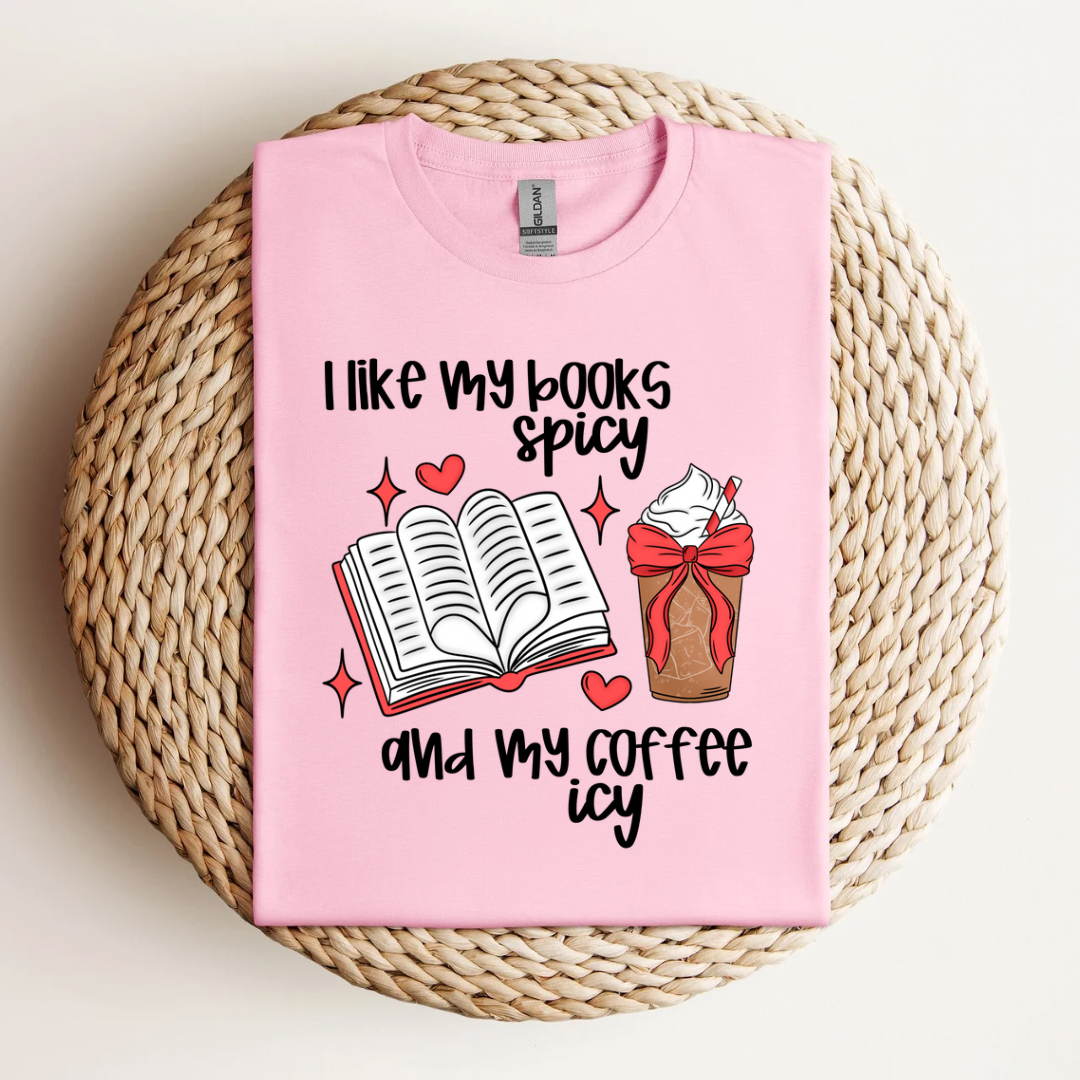 I Like My Books Spicy, & My Coffee Icy Tee-Shirt