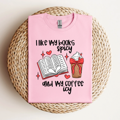 I Like My Books Spicy, & My Coffee Icy Tee-Shirt