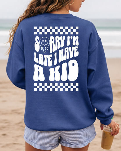 Sorry I’m Late, I Have A Kid Women’s Crewneck Sweatshirt
