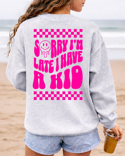 Sorry I’m Late, I Have A Kid Women’s Crewneck Sweatshirt