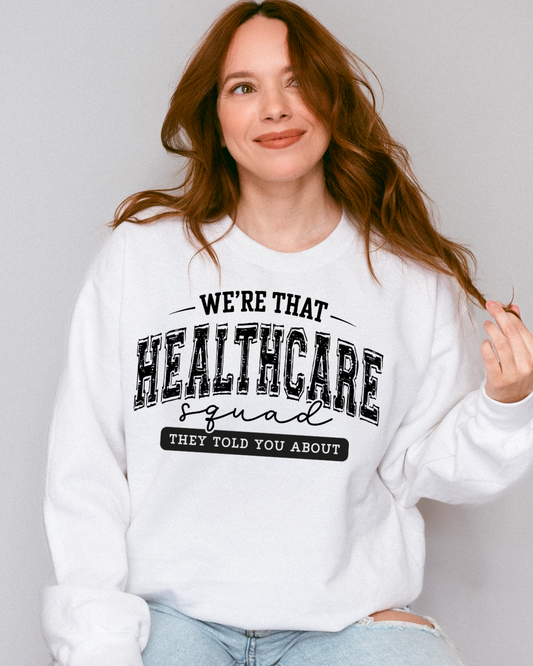 We’re That Healthcare Squad Women’s Crewneck Sweatshirt