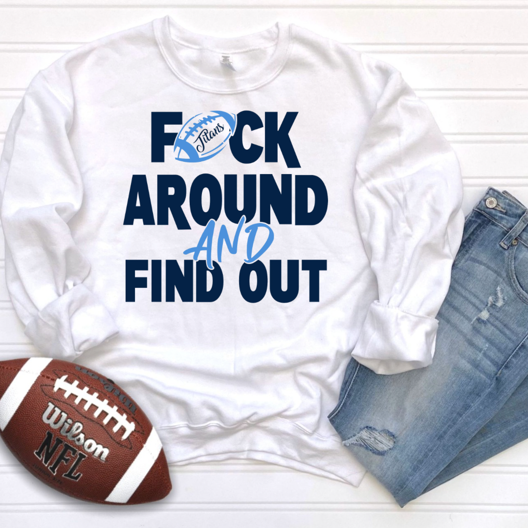 F*ck Around And Find Out AFC Sweatshirts