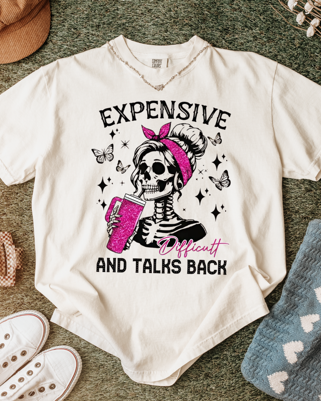 Expensive, Difficult &amp; Talks Back Women’s Tee-Shirt
