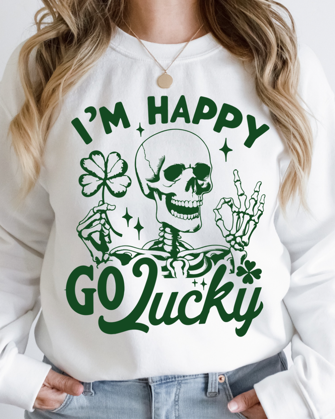 I’m Happy Go Lucky Crewneck