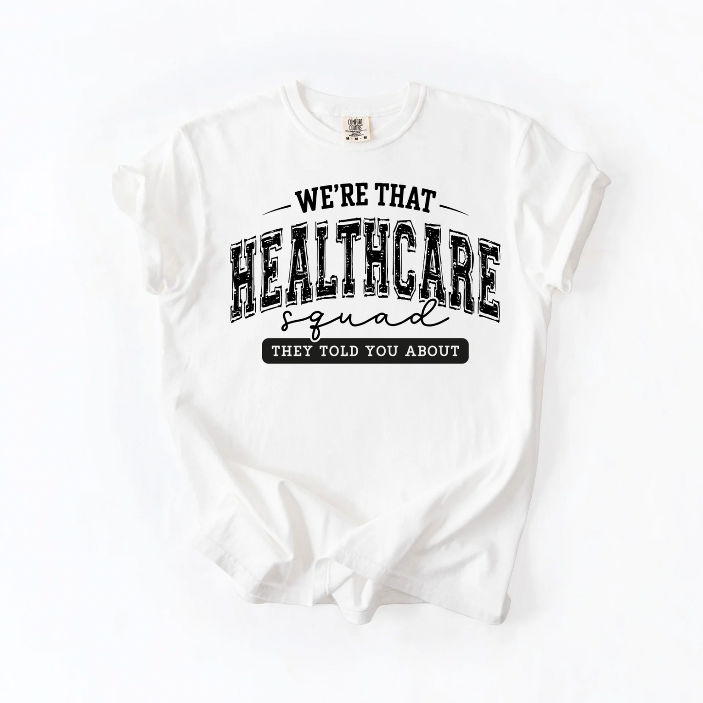 We’re That Healthcare Squad Women’s Tee-Shirt