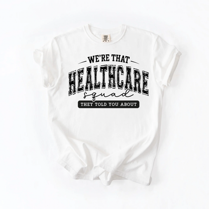 We’re That Healthcare Squad Women’s Tee-Shirt