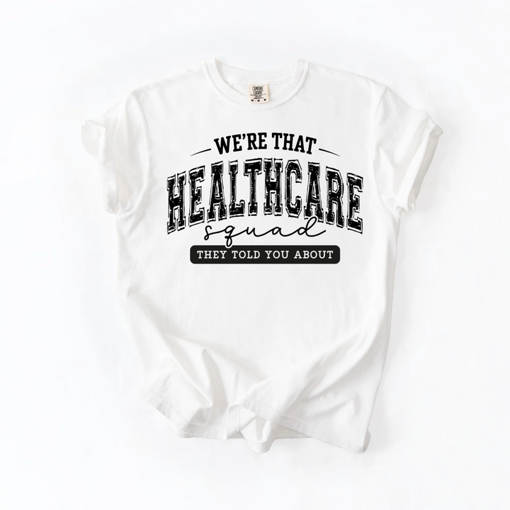 We’re That Healthcare Squad Women’s Tee-Shirt