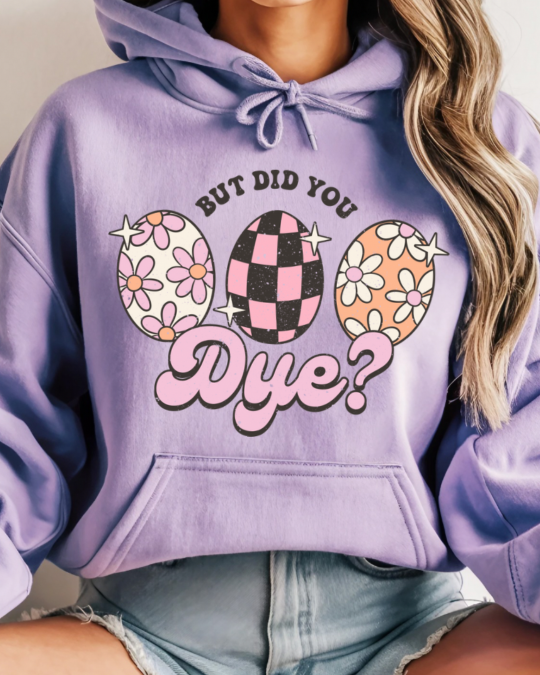 But Did You Dye? Women’s Hoodie