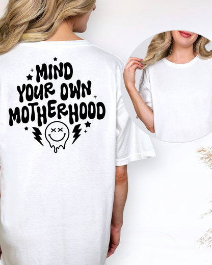 Mind Your Own Motherhood Women’s Tee-Shirt