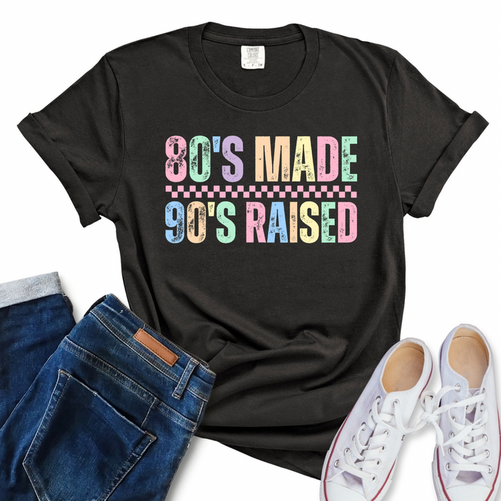 80s Made, 90s Raised Women’s Tee-Shirt