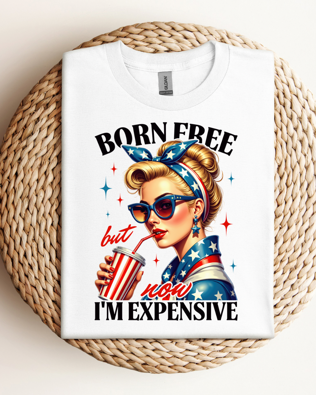 Born Free But Now I’m Expensive Women’s Tee-Shirt