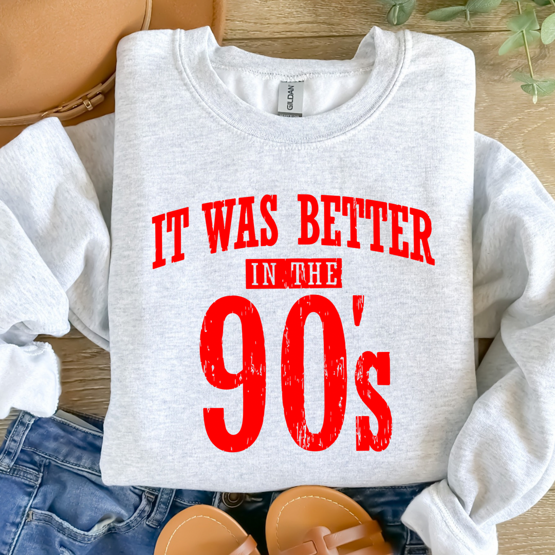 It Was Better In The 90’s Women’s Crewneck Sweatshirt